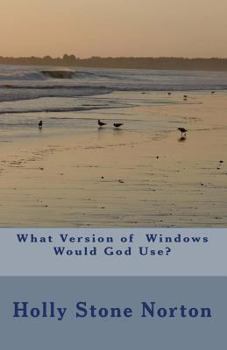 Paperback What Version of Windows would God Use? Book