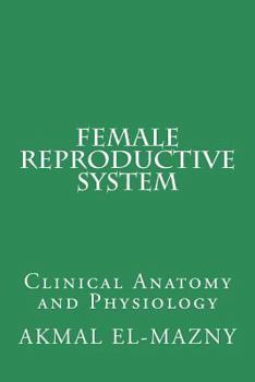 Paperback Female Reproductive System: Clinical Anatomy and Physiology Book