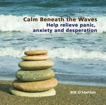 Audio CD Calm Beneath the Waves: Help Relieve Panic, Anxiety and Desperation Book