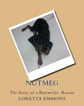 Paperback Nutmeg: The Story of a Rottweiler Rescue Book