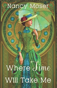 Where Time Will Take Me - Book #1 of the Past Times