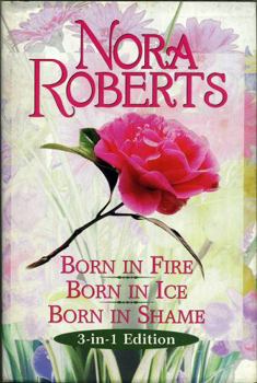 Hardcover Born in Fire * Born in Ice * Born in Shame (3-in-1 Edition) Book