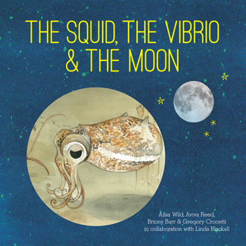 Hardcover The Squid, the Vibrio and the Moon Book