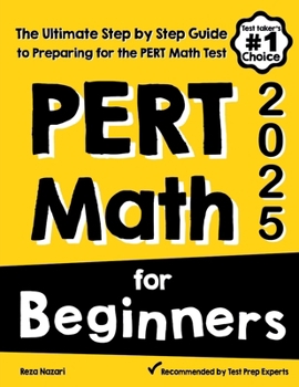 Paperback PERT Math for Beginners: The Ultimate Step by Step Guide to Preparing for the PERT Math Test Book
