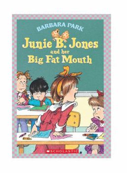 Junie B. Jones and Her Big Fat Mouth