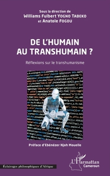 De l'humain au transhumain ?: Réflexions sur le transhumanisme (Eclairages Philosophiques d'Afrique) (French Edition)