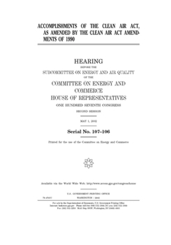 Accomplishments of the Clean Air Act, as amended by the Clean Air Act Amendments of 1990