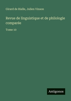 Revue de linguistique et de philologie comparée: Tome 10