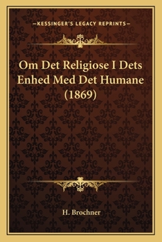 Paperback Om Det Religiose I Dets Enhed Med Det Humane (1869) [Danish] Book