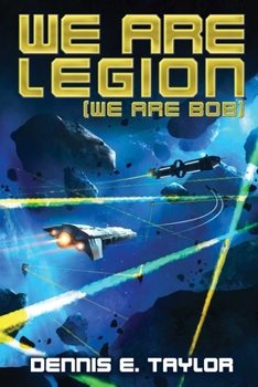We Are Legion (We Are Bob) - Book #1 of the Bobiverse