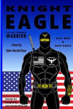 Paperback Knight Eagle: A New Breed Of Superhero That Fights Terrorism Book