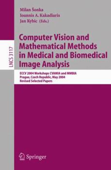 Paperback Computer Vision and Mathematical Methods in Medical and Biomedical Image Analysis: Eccv 2004 Workshops Cvamia and Mmbia Prague, Czech Republic, May 15 Book