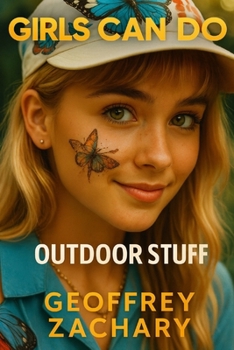 Girls Can Do: Out door Stuff