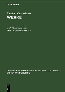 Hardcover Gegen Marcell: Über Die Kirchliche Theologie. Die Fragmente Marcells [German] Book