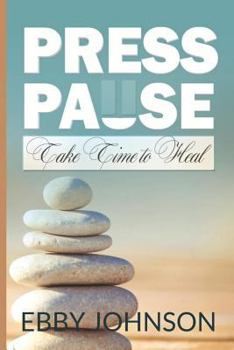 Paperback Press Pause: Take Time To Heal Book