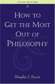 Paperback How to Get the Most Out of Philosophy Book