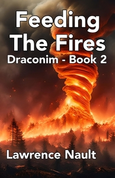 Paperback Feeding The Fires: Draconim - Book 2 Book