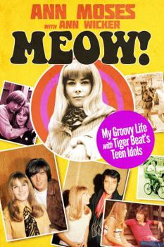 Paperback Meow! My Groovy Life with Tiger Beat's Teen Idols Book