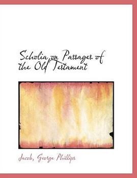 Paperback Scholia on Passages of the Old Testament [Large Print] Book