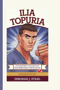 Paperback Ilia Topuria: A Young Fighter's Journey From Small Beginnings to Big Knockouts (A Biography Book For Kids) Book