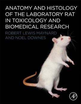 Hardcover Anatomy and Histology of the Laboratory Rat in Toxicology and Biomedical Research Book