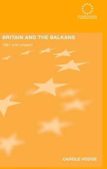 Hardcover Britain and the Balkans: 1991 until the Present Book