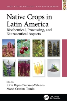 Hardcover Native Crops in Latin America: Biochemical, Processing, and Nutraceutical Aspects Book