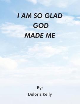 Paperback I Am So Glad God Made Me Book