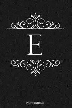 Paperback E: Password Book, 6''x9'', 110 pages, Dark Grey Cover with Gold Letter, Premium Password Book, Password Book with Tabs, P Book