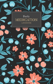 Paperback Daily Medication logbook: Medicine logbook Record Dosage Frequency, for Adult kids sheets Small Pocket size administration weekly Book