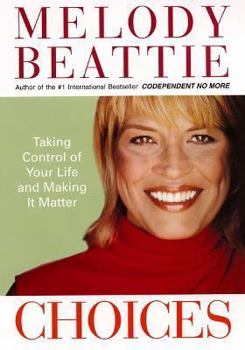 Hardcover Choices: Taking Control of Your Life and Making It Matter Book