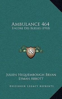 Paperback Ambulance 464: Encore Des Blesses (1918) Book