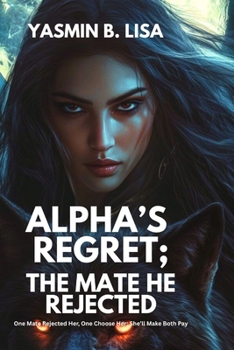 Paperback Alpha's Regret; The Mate He Rejected Book