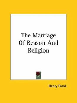 Paperback The Marriage Of Reason And Religion Book