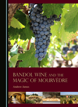 Hardcover Bandol Wine and the Magic of Mourvèdre Book