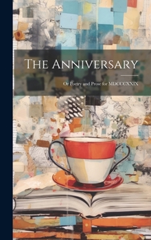 Hardcover The Anniversary; or Poetry and Prose for MDCCCXXIX Book