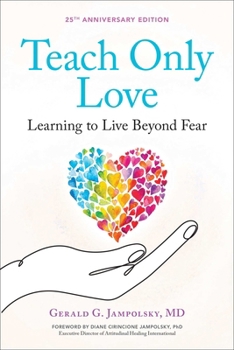Paperback Teach Only Love: Learning to Live Beyond Fear Book