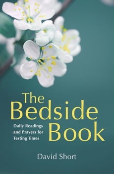 Paperback The Bedside Book: Daily Readings and Prayers for Testing Times Book