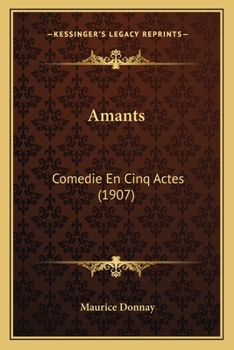 Paperback Amants: Comedie En Cinq Actes (1907) [French] Book