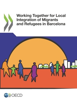 Paperback Working Together for Local Integration of Migrants and Refugees in Barcelona Book