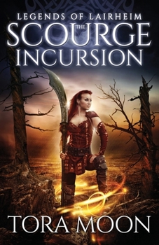 The Scourge Incursion (The Malvers War) - Book #3 of the Legends of Lairheim