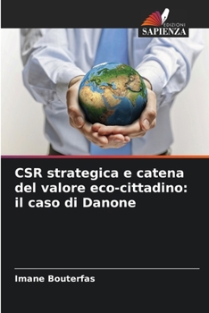 Paperback CSR strategica e catena del valore eco-cittadino: il caso di Danone [Italian] Book