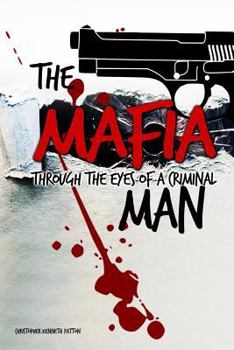 Paperback The Mafia Man: Through the Eyes of a Criminal Book