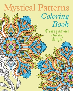 Paperback Mystical Patterns Coloring Book: Create Your Own Stunning Designs Book