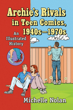 Paperback Archie's Rivals in Teen Comics, 1940s-1970s: An Illustrated History Book