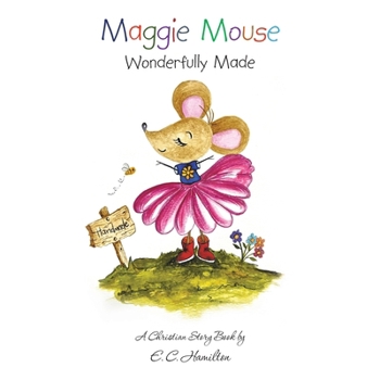 Paperback Maggie Mouse: Wonderfully Made Book