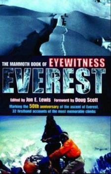 Paperback The Mammoth Book of Eyewitness Everest: Marking the 50th Anniversary of the Ascent of Everest, 32 Firsthand Accounts of the Most Memorable Climbs Book