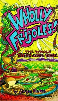 Paperback Wholly Frijoles!: The Whole Bean Cook Book