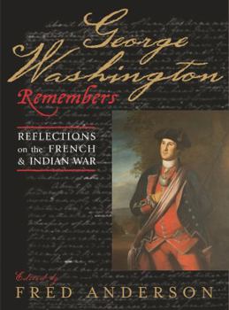 Hardcover George Washington Remembers: Reflections on the French and Indian War Book