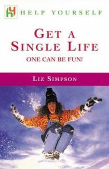 Paperback Get a Single Life: One Can Be Fun! Book